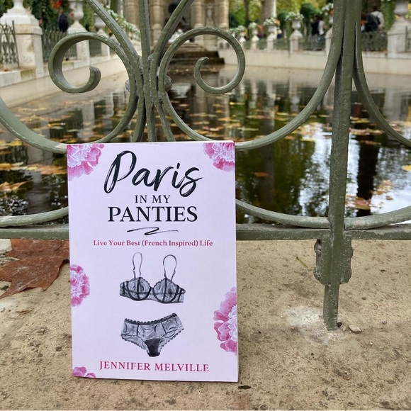 Copy of my book, "Paris in my Panties: Live Your Best (French Inspired) Life " - Picture 6 of 12
